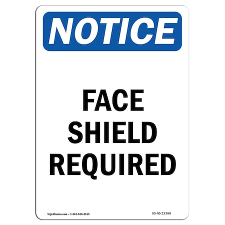 Signmission OSHA Notice Sign, Face Shield Required, 10in X 7in Aluminum, 7" W, 10" H, Portrait OS-NS-A-710-V-12388